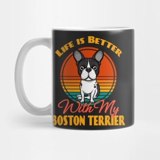 Life is Better With Boston Terrier Dog puppy Lover Cute Sunser Retro Funny Mug